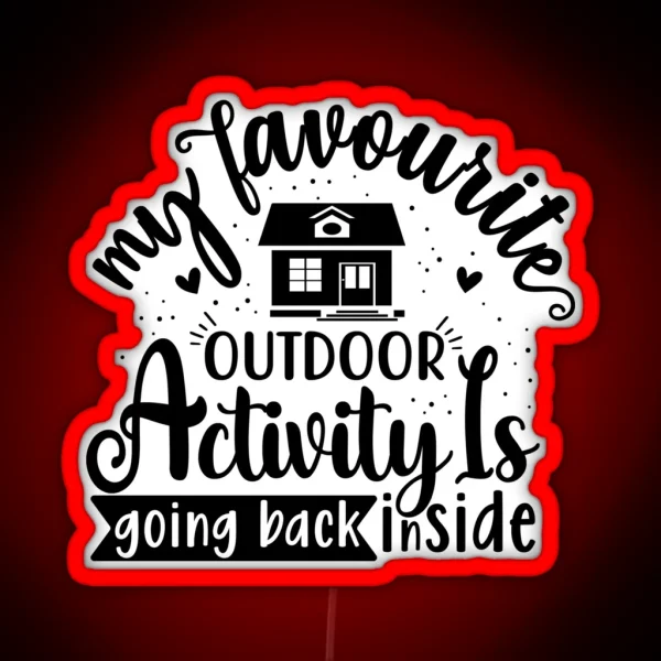 My Favorite Outdoor Activity Is Going Back RGB Neon Sign