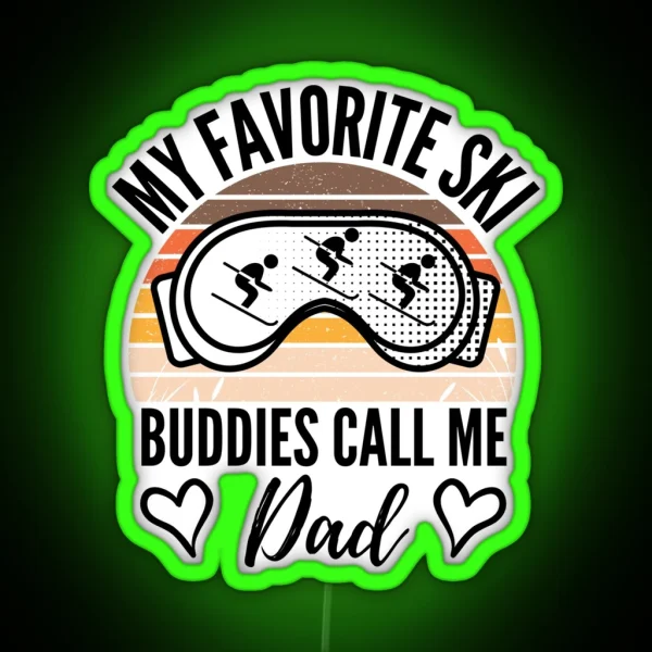 My Favorite Ski Buddies Call Me Dad RGB Neon Sign