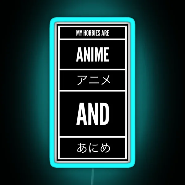 My Hobbies Are Anime RGB Neon Sign