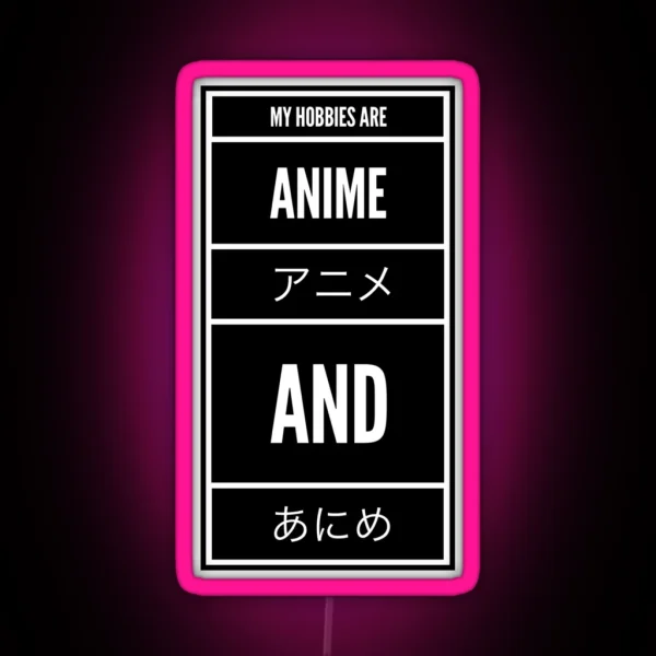 My Hobbies Are Anime RGB Neon Sign