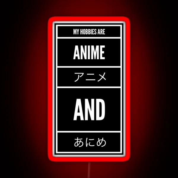 My Hobbies Are Anime RGB Neon Sign