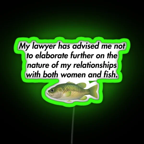 My Lawyer Has Advised Me Not To Elaborate RGB Neon Sign