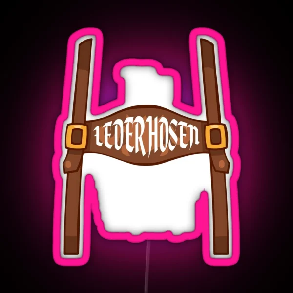 My Lederhosen Is In The Wash Oktoberfest Funny RGB Neon Sign