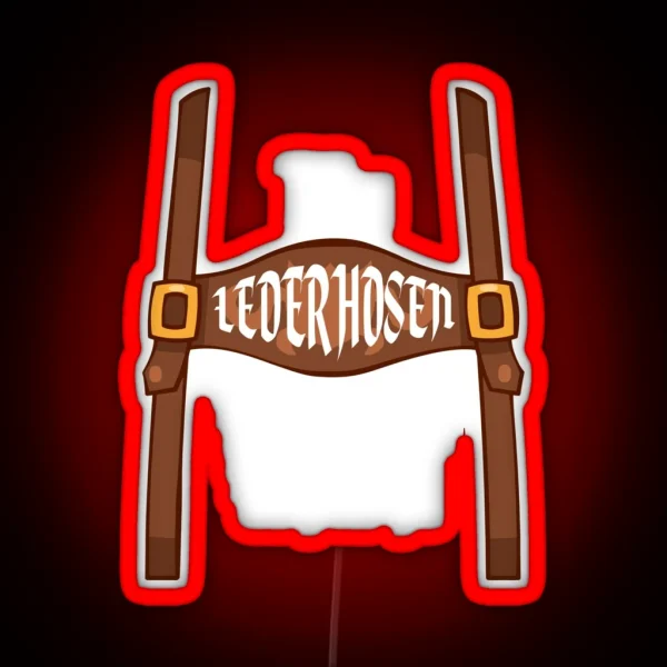 My Lederhosen Is In The Wash Oktoberfest Funny RGB Neon Sign