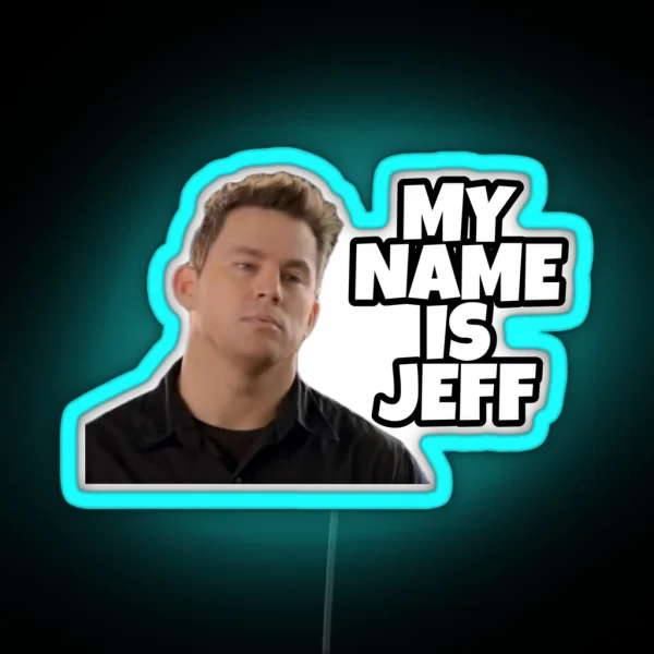 My Name Is Jeff RGB Neon Sign