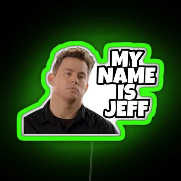 My Name Is Jeff RGB Neon Sign