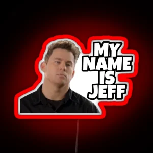 My Name Is Jeff RGB Neon Sign