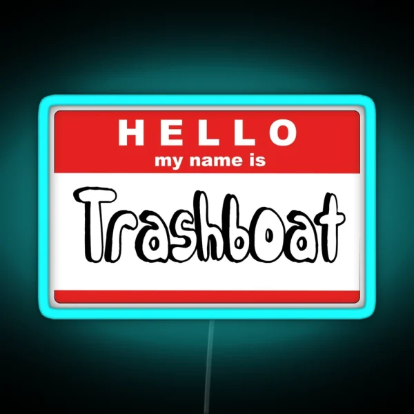 My Name Is Trash Boat RGB Neon Sign