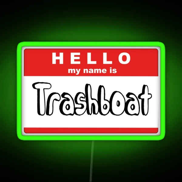 My Name Is Trash Boat RGB Neon Sign