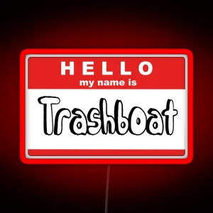 My Name Is Trash Boat RGB Neon Sign