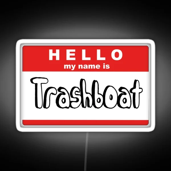 My Name Is Trash Boat RGB Neon Sign