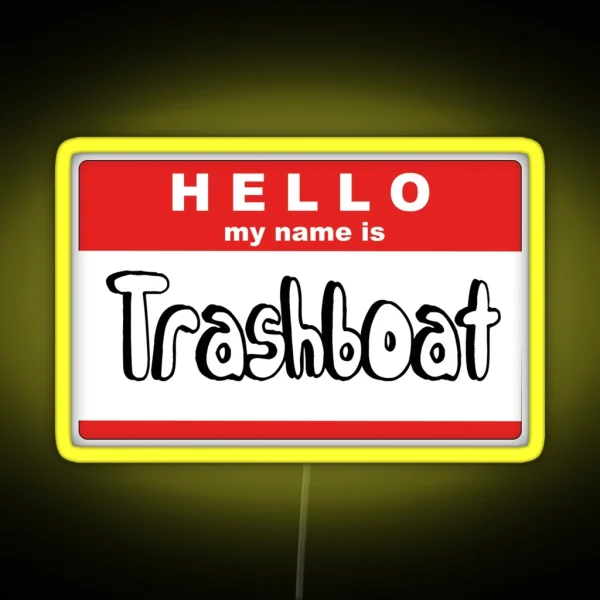 My Name Is Trash Boat RGB Neon Sign