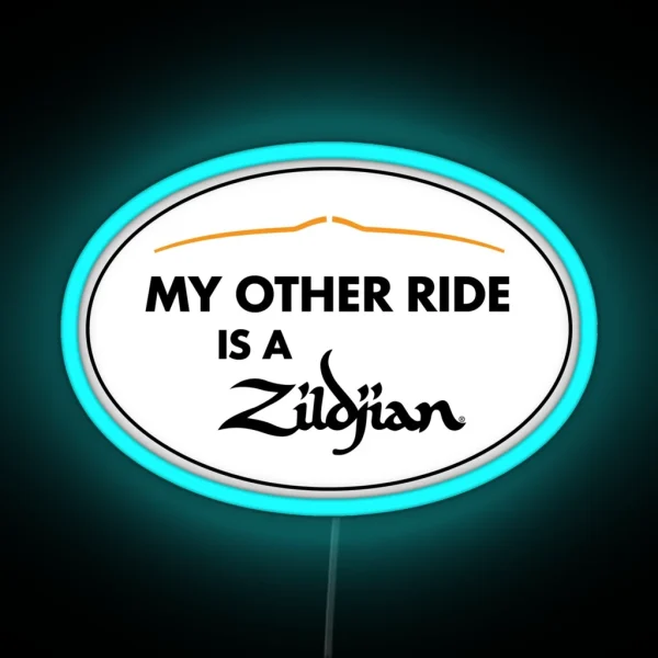 My Other Ride Is A Zildjian Cymbal Company Bumper Led RGB Neon Sign