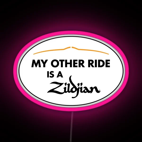 My Other Ride Is A Zildjian Cymbal Company Bumper Led RGB Neon Sign