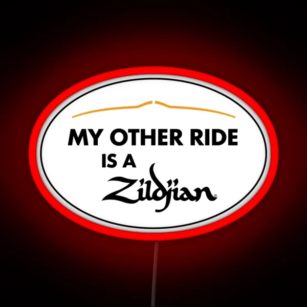 My Other Ride Is A Zildjian Cymbal Company Bumper Led RGB Neon Sign
