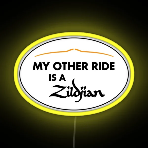 My Other Ride Is A Zildjian Cymbal Company Bumper Led RGB Neon Sign