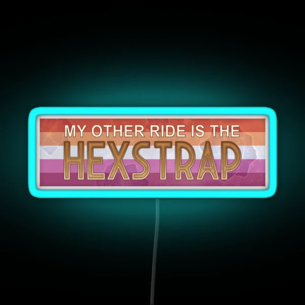 My Other Ride Is The Hexstrap Car Bumper Led WLW RGB Neon Sign