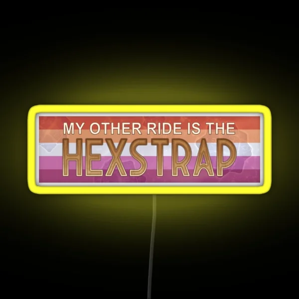 My Other Ride Is The Hexstrap Car Bumper Led WLW RGB Neon Sign