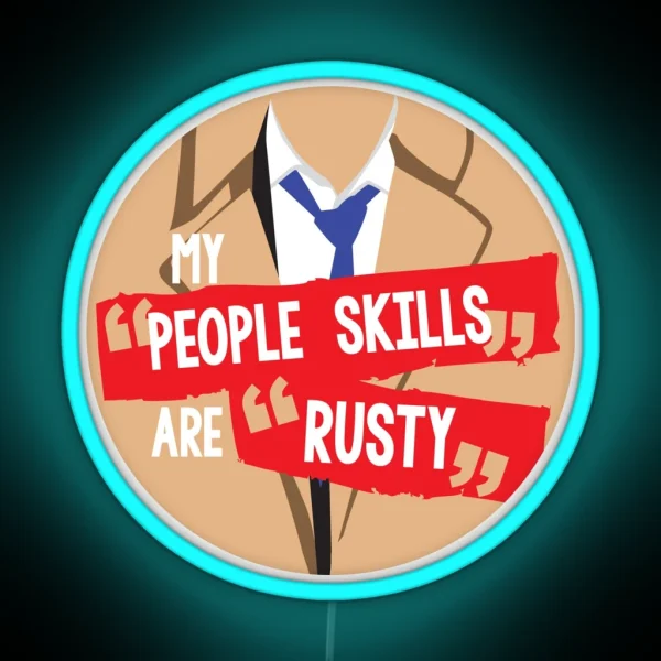 My People Skills Are Rusty RGB Neon Sign
