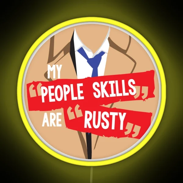 My People Skills Are Rusty RGB Neon Sign
