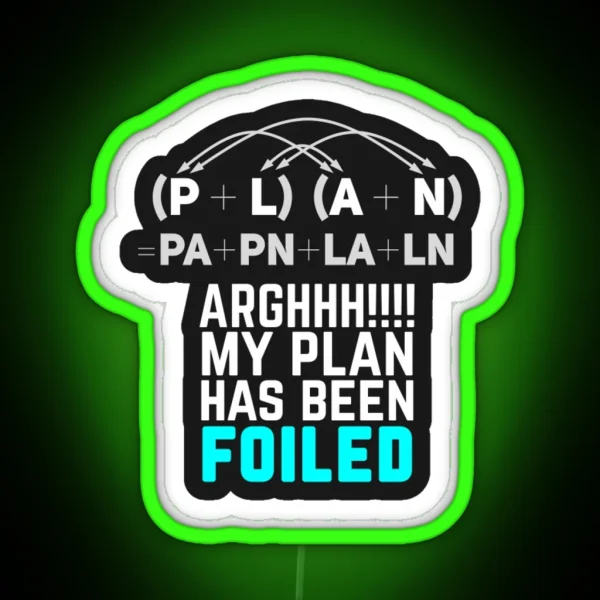 My Plan Has Been Foiled Funny Math Pun RGB Neon Sign