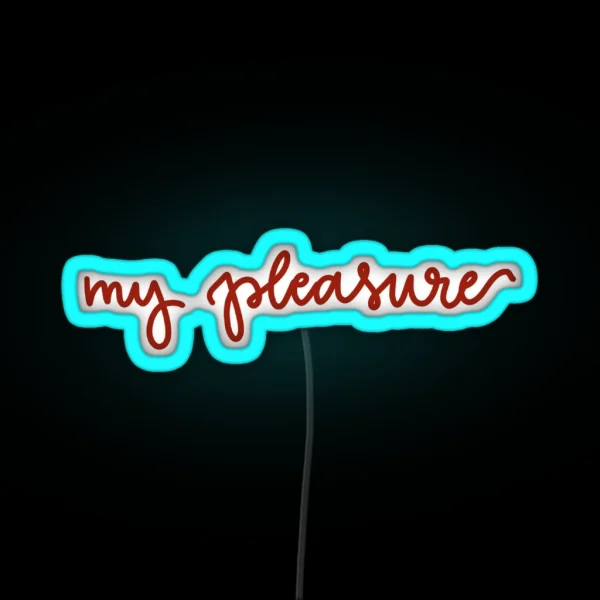 My Pleasure Chick Fil A Employee RGB Neon Sign