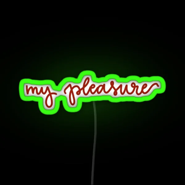 My Pleasure Chick Fil A Employee RGB Neon Sign