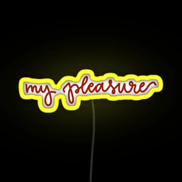 My Pleasure Chick Fil A Employee RGB Neon Sign