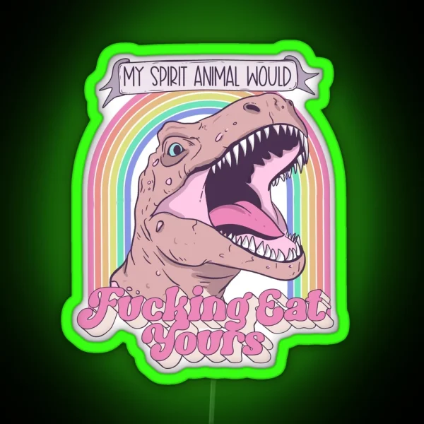 My Spirit Animal Will Eat Yours RGB Neon Sign