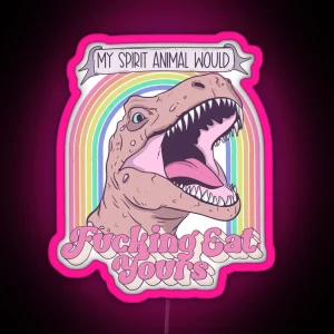 My Spirit Animal Will Eat Yours RGB Neon Sign