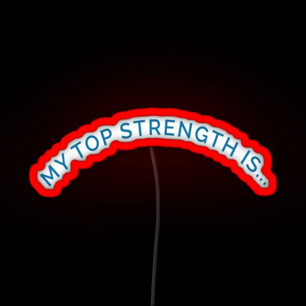 My Top Strength Curved Banner RGB Neon Sign