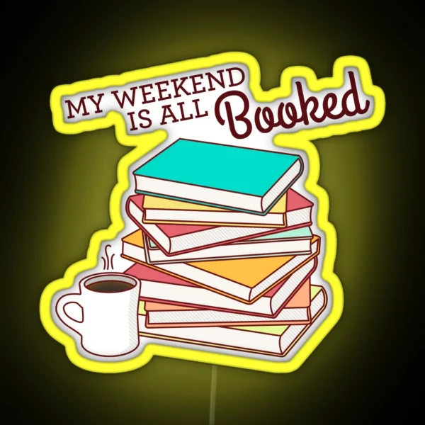 My Weekend Is All Booked RGB Neon Sign