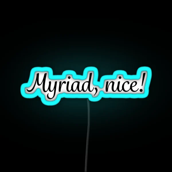 Myriad Nice Heathers RGB Neon Sign