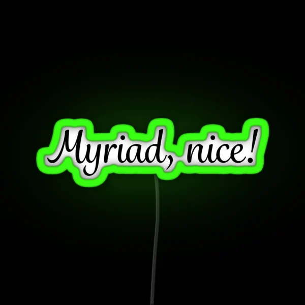Myriad Nice Heathers RGB Neon Sign