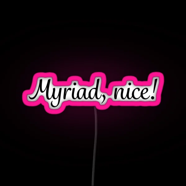 Myriad Nice Heathers RGB Neon Sign