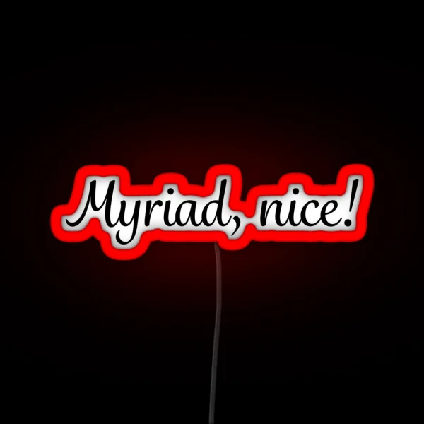 Myriad Nice Heathers RGB Neon Sign