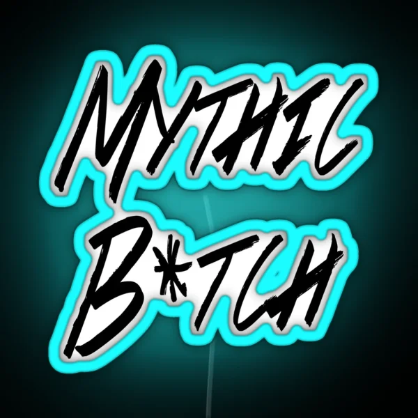 Mythic B Tch RGB Neon Sign