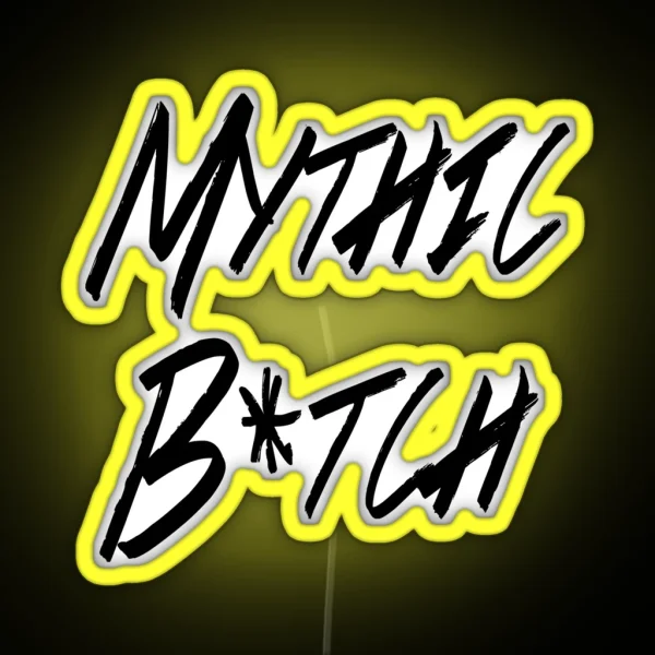 Mythic B Tch RGB Neon Sign
