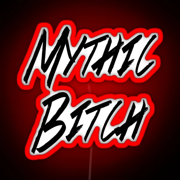 Mythic Bitch RGB Neon Sign