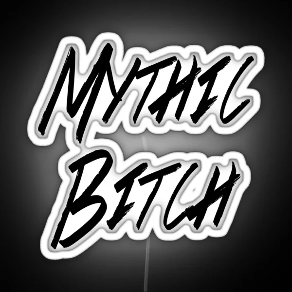 Mythic Bitch RGB Neon Sign