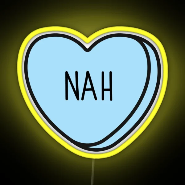 NAH Anti Valentine Ew Valentines Conversation Heart Rude Valentines Anti Valentine Eww Valentines Ew Valentines RGB Neon Sign