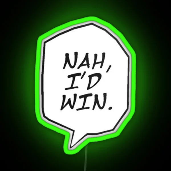 Nah I D Win RGB Neon Sign