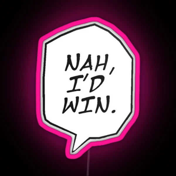 Nah I D Win RGB Neon Sign