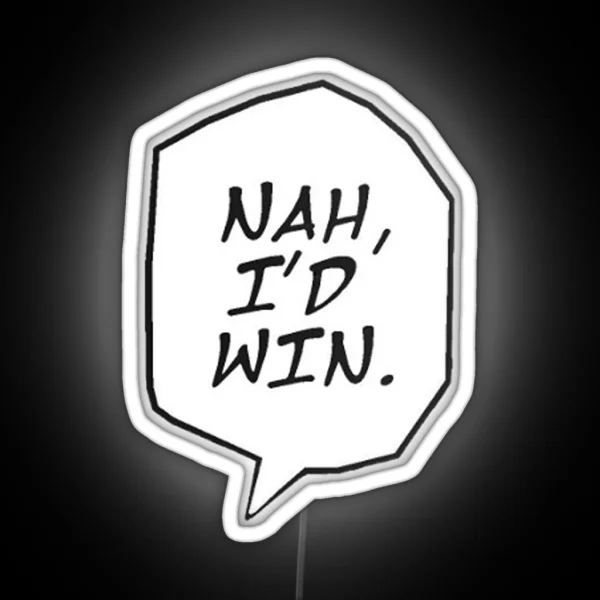 Nah I D Win RGB Neon Sign