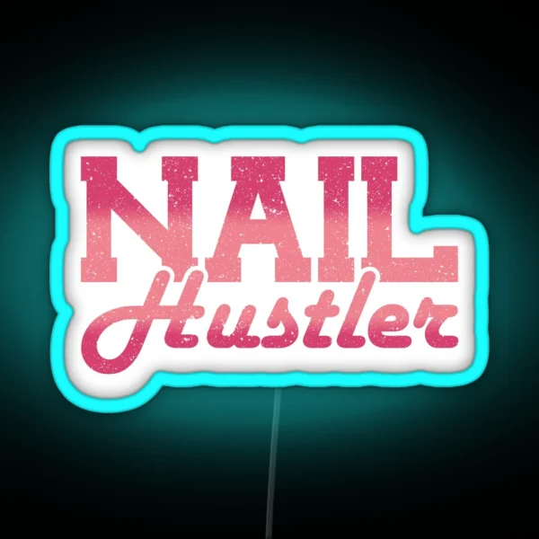 Nail Hustler Nail Tech RGB Neon Sign