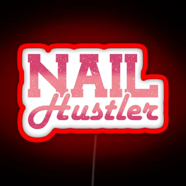 Nail Hustler Nail Tech RGB Neon Sign