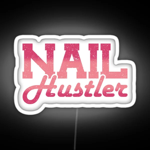 Nail Hustler Nail Tech RGB Neon Sign
