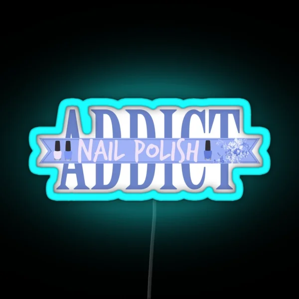 Nail Polish Addict RGB Neon Sign
