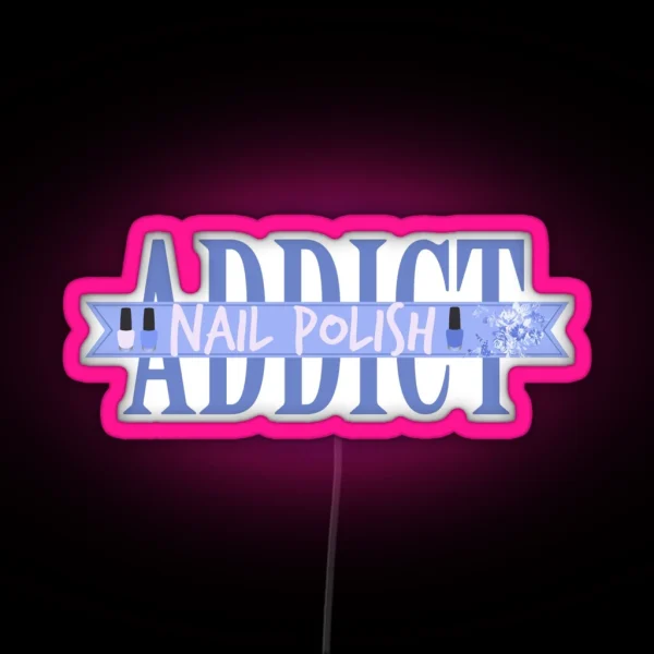 Nail Polish Addict RGB Neon Sign