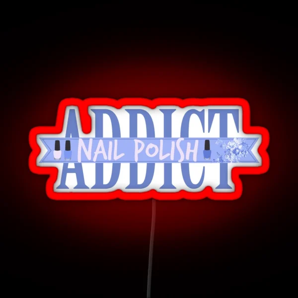 Nail Polish Addict RGB Neon Sign